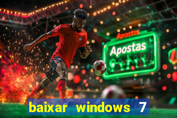 baixar windows 7 ultimate 64 bits com todos os drivers